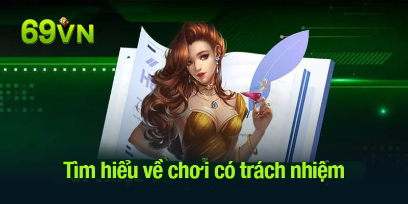 Tìm hiểu về chơi có trách nhiệm