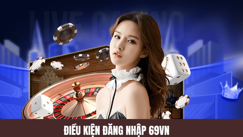 Hướng Dẫn Cách Đăng Nhập 69VN