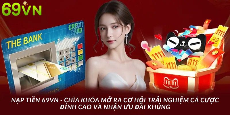 Những lưu ý khi tiến hành nạp tiền vào 69VN